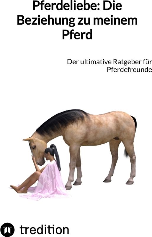 Pferdeliebe: Die Beziehung zu meinem Pferd