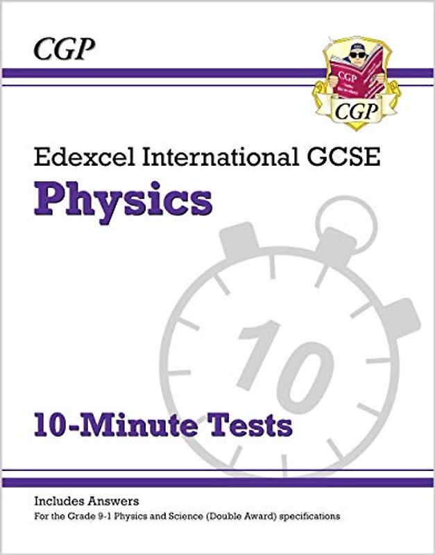 Edexcel International GCSE Physics: 10-Minute Tests (with answers)