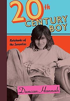 Twentieth-Century Boy: Notebooks of the Seventies