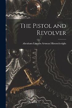 The Pistol and Revolver