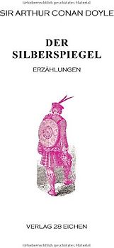Arthur Conan Doyle: Ausgewählte Werke / Der Silberspiegel