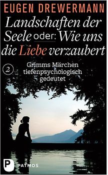 Landschaften der Seele oder: Wie uns die Liebe verzaubert