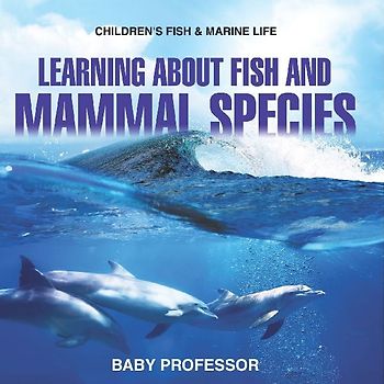 Learning about Fish and Mammal Species | Children's Fish & Marine Life