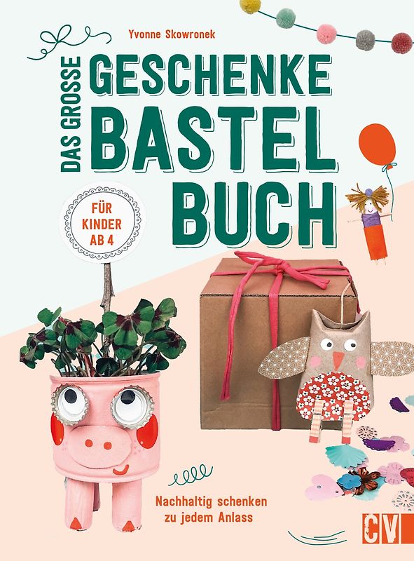Das große Geschenke-Bastelbuch für Kinder