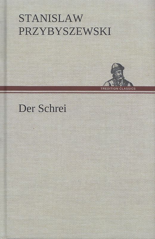 Der Schrei - Stanislaw Przybyszewski [Gebundene Ausgabe]