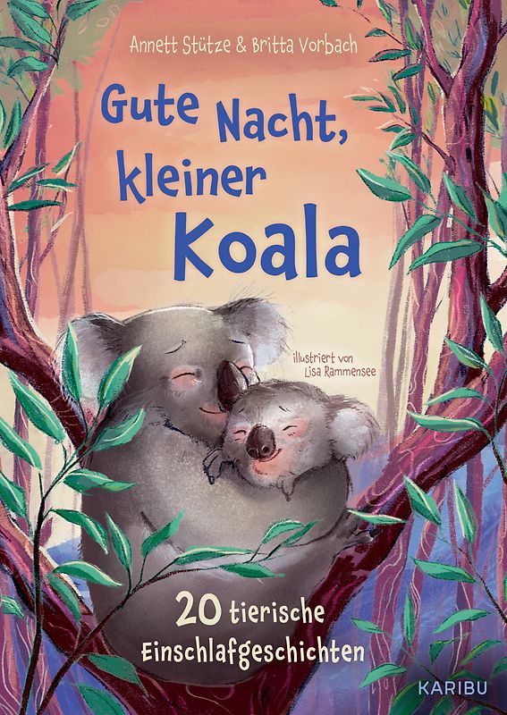 Gute Nacht, kleiner Koala – 20 tierische Einschlafgeschichten