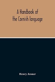 A Handbook Of The Cornish Language
