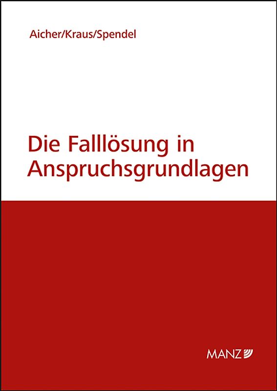 Die Falllösung nach Anspruchsgrundlagen