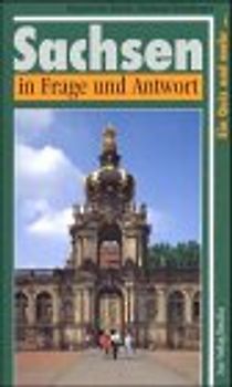 Sachsen in Frage und Antwort