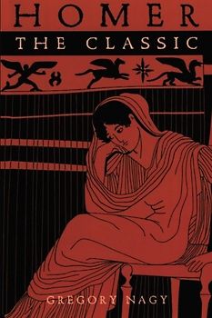 Homer the Classic (Hellenic Studies)