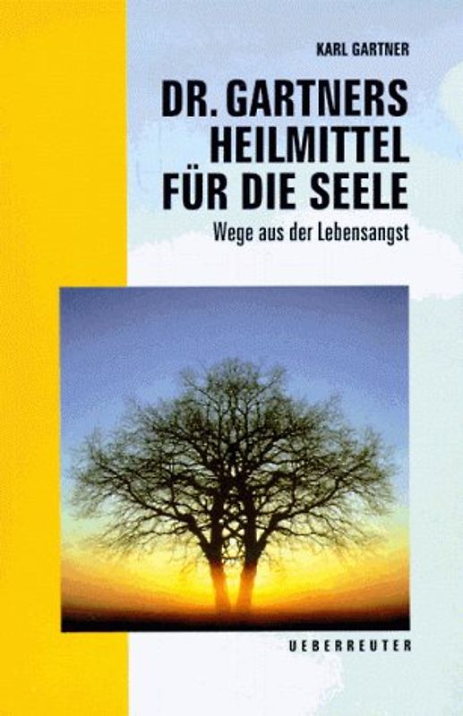 Dr. Gartners Heilmittel für die Seele. Wege aus der Lebensangst