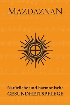 Mazdaznan Natürliche und harmonische Gesundheitspflege