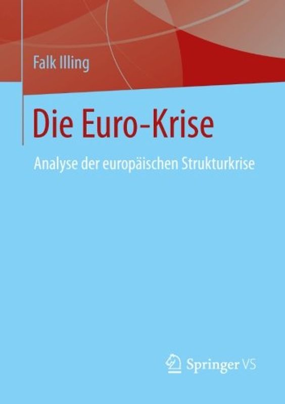 Die Euro-Krise. Analyse der europäischen Strukturkrise