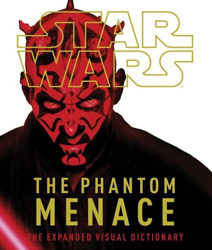 Star Wars Episode I The Phantom Menace: The Expanded Visual Dictionary - Fry, Jason