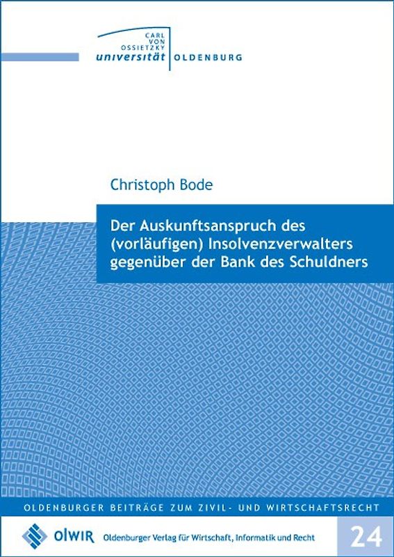 Der Auskunftsanspruch des (vorläufigen) Insolvenzverwalters gegenüber der Bank des Schuldners