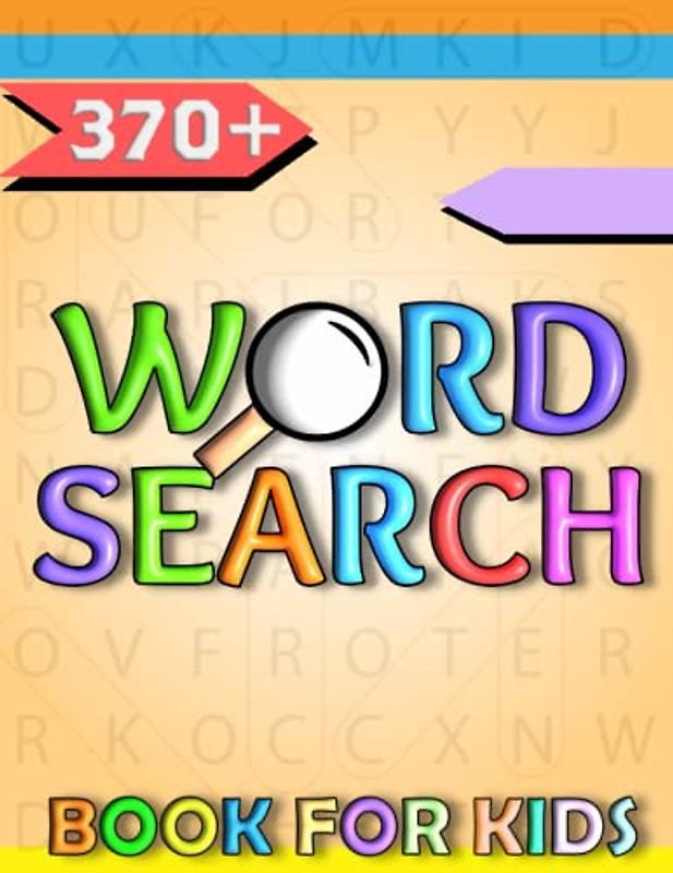 370+ Word Search Book For Kids: Awesome Word Search For Kids To Improve Reading Skills And Vocabulary