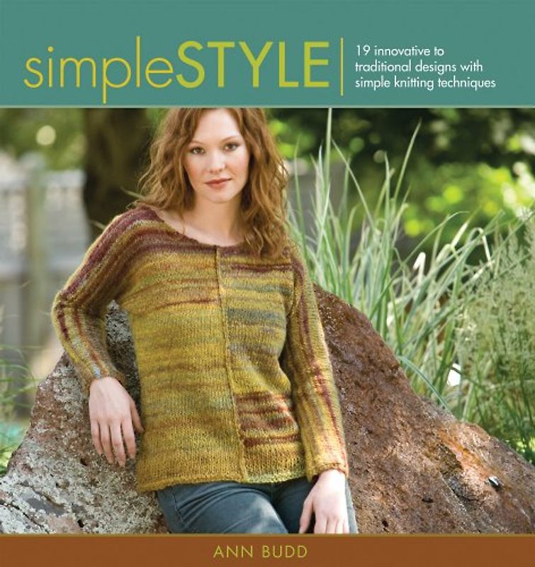 Simple Style: 19 Innovative to Traditional Designs with Simple Knitting Techniques