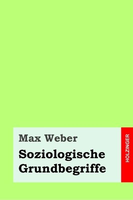 Soziologische Grundbegriffe - Weber, Max