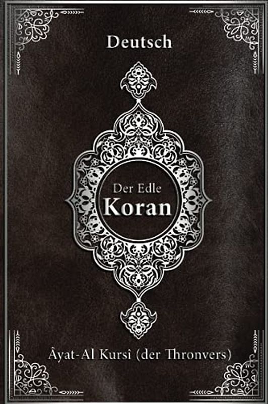 koran auf deutsch: Âyat-Al Kursî (der Thronvers) | koran deutsche übersetzung orginal | koran deutsch arabisch lautumschrift