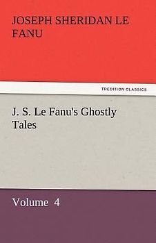 J. S. Le Fanu's Ghostly Tales