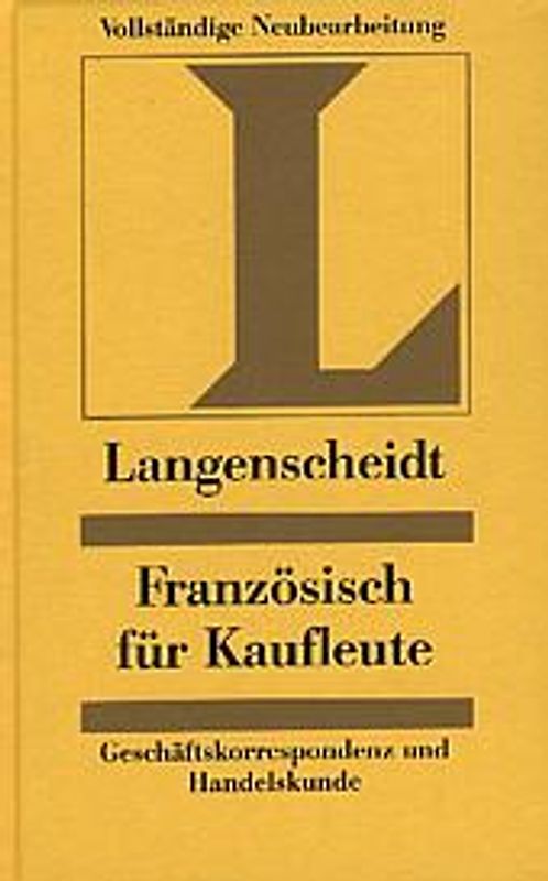 Langenscheidts Handbücher der Handelskorrespondenz / Französisch für Kaufleute