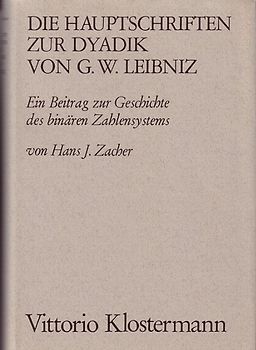Die Hauptschriften zur Dyadik von G. W. Leibniz