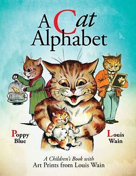 A Cat Alphabet - an illustrated masterpiece with Louis Wain's cats.: A children's book that is a delight for kids, cat lovers, and adult Louis Wain fans alike.