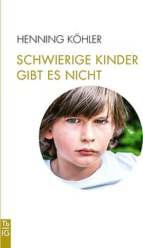 Schwierige Kinder gibt es nicht