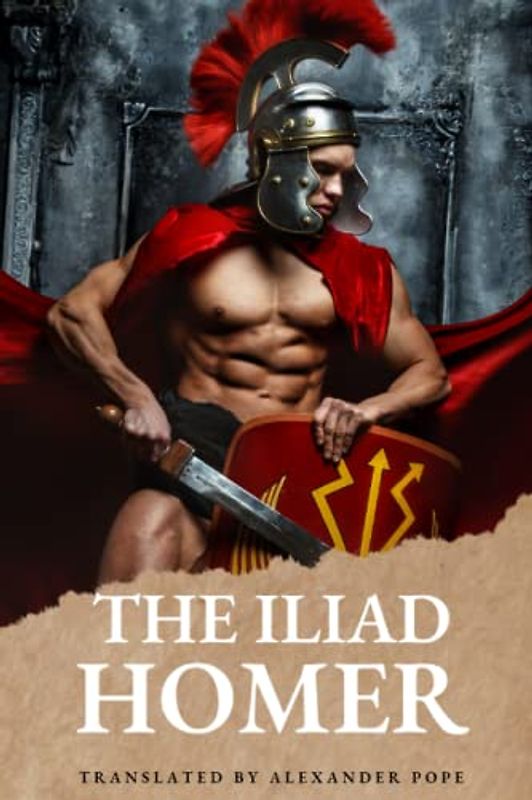 The Iliad: By Homer Original Illustrated Edition