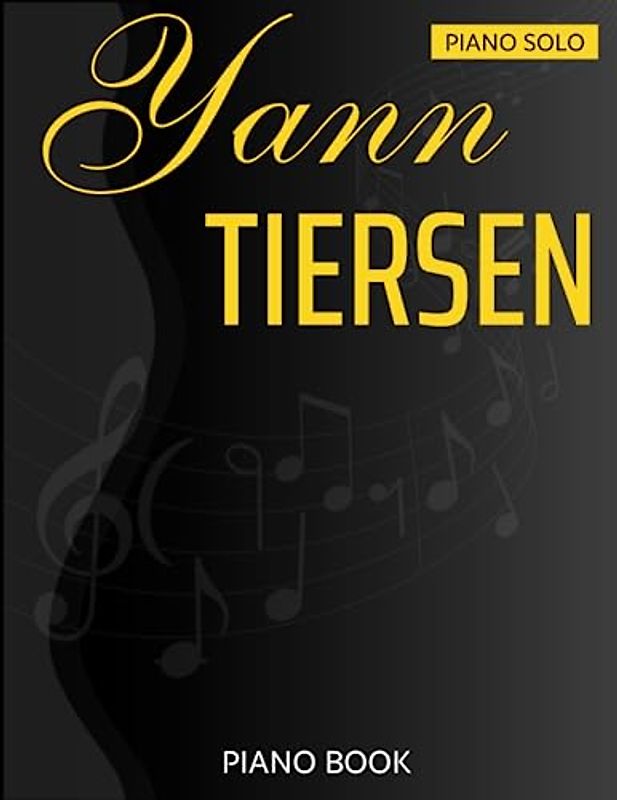 Yann Tiersen Piano Book: A Collection of 28 Songs for Piano Solo