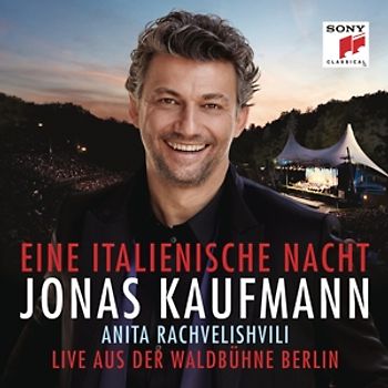 Kaufmann,J./Rachvelishvili,A./RSO Berlin/Rieder,J. - Eine italienische Nacht-Live a.d.Waldbühne Berlin