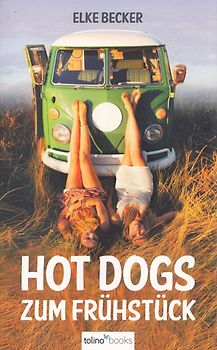 Hot Dogs zum Frühstück - Elke Becker [Taschenbuch]