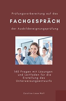 Prüfungsvorbereitung auf das Fachgespräch der Ausbildereignungsprüfung