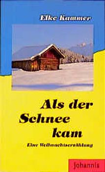 Als der Schnee kam. Eine Weihnachtserzählung
