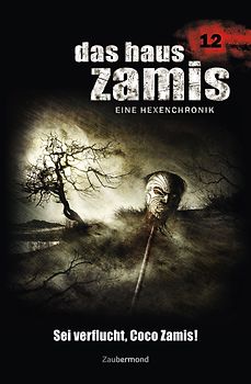 Das Haus Zamis 12 – Sei verflucht, Coco Zamis!