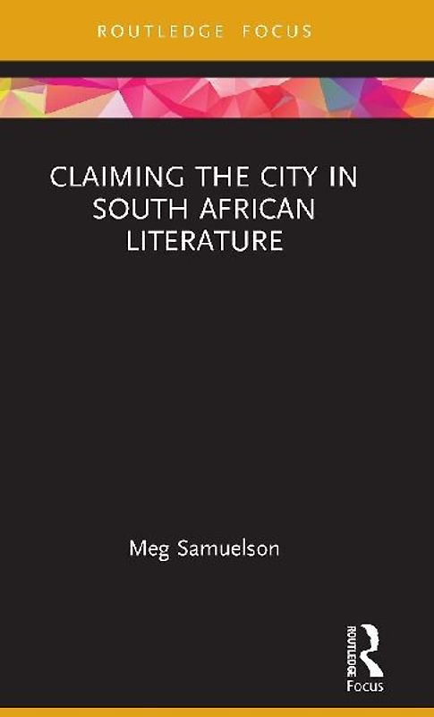 Claiming the City in South African Literature