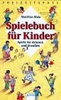 Spielebuch für Kinder. Spiele für drinnen und draussen