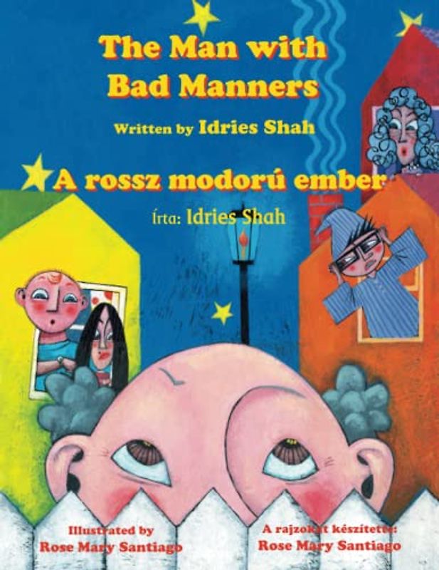 The Man with Bad Manners / A rossz modorú ember: Bilingual English-Hungarian Edition / Kétnyelvű angol-magyar kiadás: Bilingual English-Hungarian ... angol-magyar kiadás (Teaching Stories)