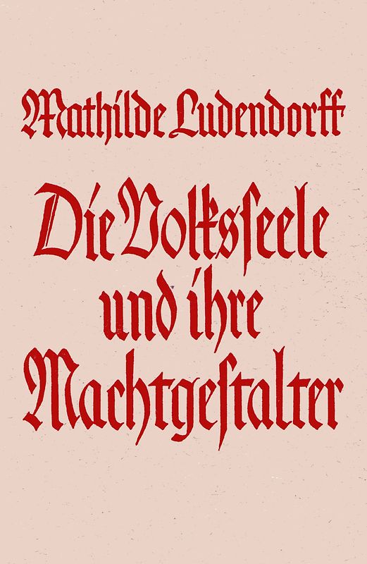 Der Seele Wirken und Gestalten / Die Volksseele und ihre Machtgestalter