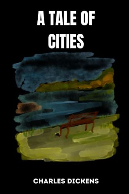 a tale of cities by charles dickens