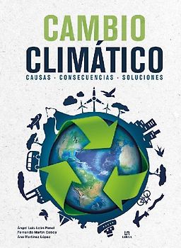 Cambio climático : causas, consecuencias y soluciones