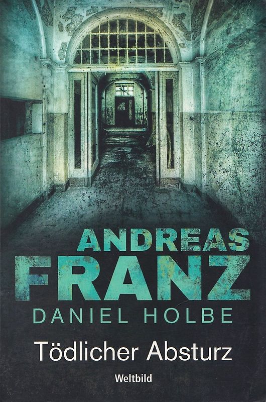 Tödlicher Absturz - Andreas Franz & Daniel Holbe [Taschenbuch, Weltbild]