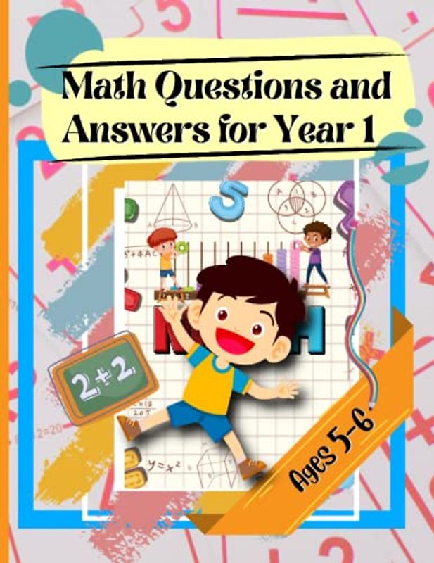 Math Questions and Answers for Year 1 Ages 5-6: An Interactive Workbook to Build Solid Maths Foundation