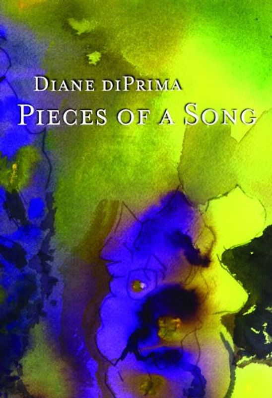 Pieces of a Song: Selected Poems - Di Prima, Diane