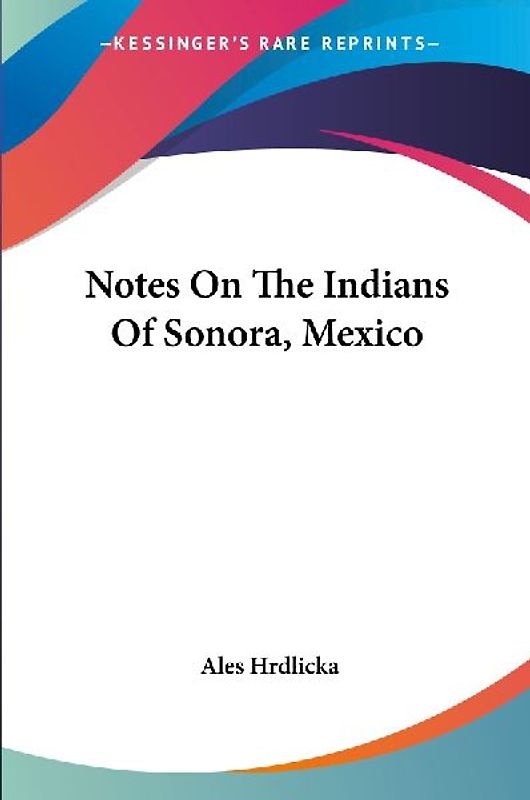 Notes On The Indians Of Sonora, Mexico