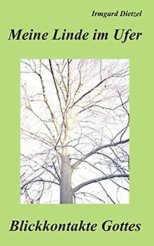 Meine Linde im Ufer Blickkontakte Gottes