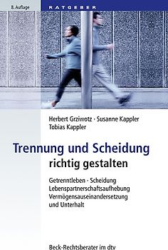 Trennung und Scheidung. Getrenntleben, Scheidung, Lebenspartnerschaftsaufhebung, Vermögensauseinandersetzung und Unterhalt