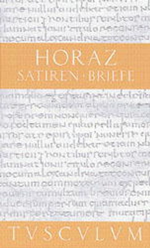 Satiren /Sermones / Briefe / Epistulae