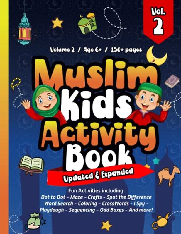 Muslim Kids Activity Book: Vol. 2 - Updated & Expanded - Dot to Dot, Maze, Crafts, Spot the Difference, Word Search, Coloring, CrossWords, I Spy, Word ... Gratitude, Quran & Salah Log, And More!