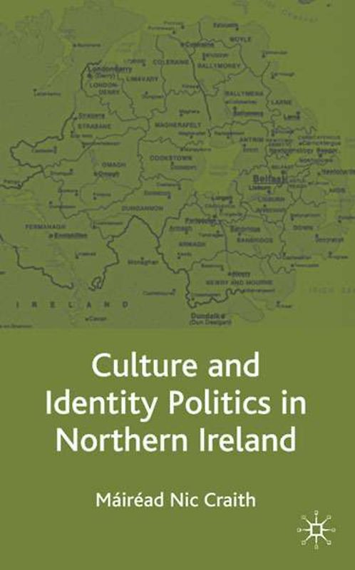 Culture and Identity Politics in Northern Ireland